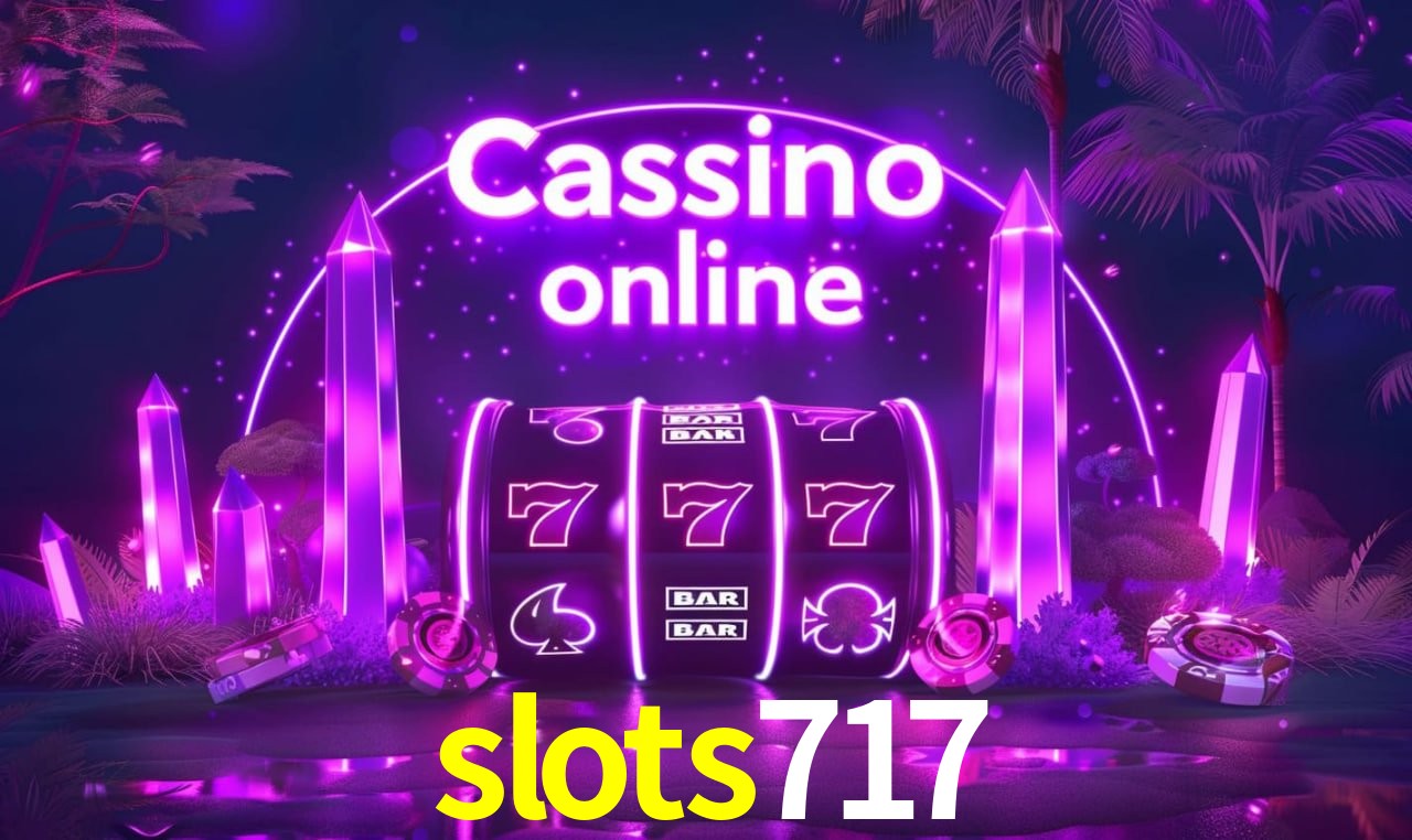 slots717 Entrar - Login Seguro Certificado